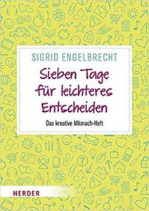 Sieben Tage für leichteres Entscheiden