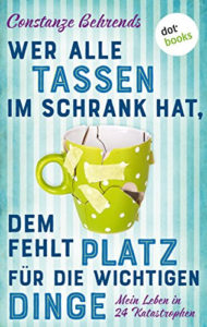 Wer alle Tassen im Schrank hat, dem fehlt Platz für die wichtigen Dinge
